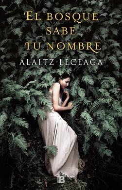 BOSQUE SABE TU NOMBRE, EL | 9788466662925 | LECEAGA, ALAITZ | Llibreria Huch - Llibreria online de Berga 