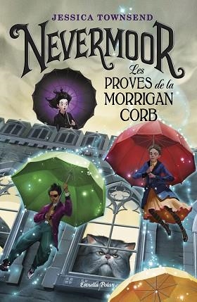 NEVERMOOR. LES PROVES DE LA MORRIGAN CORB | 9788491375807 | TOWNSEND, JESSICA | Llibreria Huch - Llibreria online de Berga 
