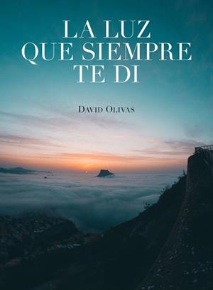 LUZ QUE SIEMPRE TE DI, LA | 9788416890750 | OLIVAS, DAVID | Llibreria Huch - Llibreria online de Berga 