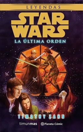 STAR WARS LA ÚLTIMA ORDEN (NOVELA) | 9788491468899 | ZAHN, TIMOTHY | Llibreria Huch - Llibreria online de Berga 