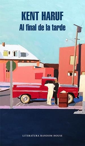 AL FINAL DE LA TARDE | 9788439734161 | HARUF, KENT | Llibreria Huch - Llibreria online de Berga 