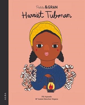 PETITA & GRAN HARRIET TUBMAN | 9788490654323 | SÁNCHEZ VEGARA, Mª ISABEL | Llibreria Huch - Llibreria online de Berga 