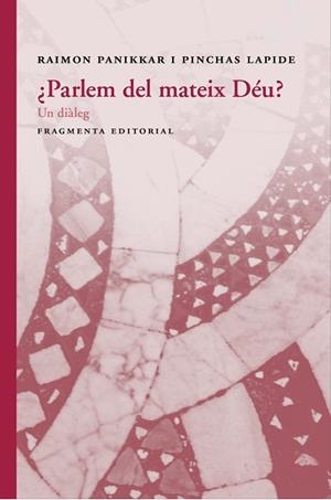 PARLEM DEL MATEIX DÉU? | 9788415518877 | RAIMON, PANIKKAR/PINCHAS, LAPIDE | Llibreria Huch - Llibreria online de Berga 