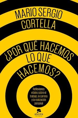 POR QUÉ HACEMOS LO QUE HACEMOS? | 9788416928484 | CORTELLA, MARIO SERGIO | Llibreria Huch - Llibreria online de Berga 