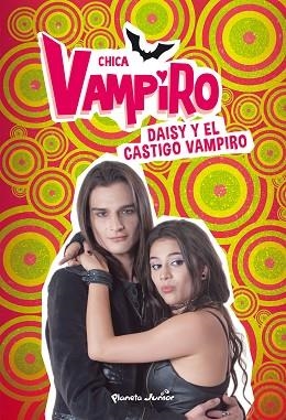CHICA VAMPIRO. DAISY Y EL CASTIGO VAMPIRO | 9788408190899 | CHICA VAMPIRO | Llibreria Huch - Llibreria online de Berga 