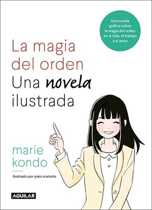 MAGIA DEL ORDEN. UNA NOVELA ILUSTRADA | 9788403518940 | KONDO, MARIE | Llibreria Huch - Llibreria online de Berga 