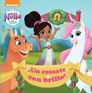 RESCATE CON BRILLO! (NELLA, UNA PRINCESA VALIENTE. PRIMERAS LECTURAS) | 9788448850258 | , NICKELODEON | Llibreria Huch - Llibreria online de Berga 