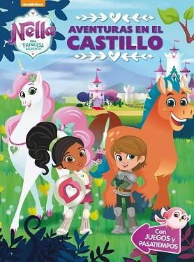 AVENTURAS EN EL CASTILLO (NELLA, UNA PRINCESA VALIENTE. ACTIVIDADES) | 9788448850302 | NICKELODEON | Llibreria Huch - Llibreria online de Berga 