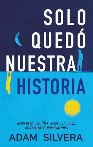 SOLO QUEDÓ NUESTRA HISTORIA | 9788496886810 | SILVERA, ADAM | Llibreria Huch - Llibreria online de Berga 