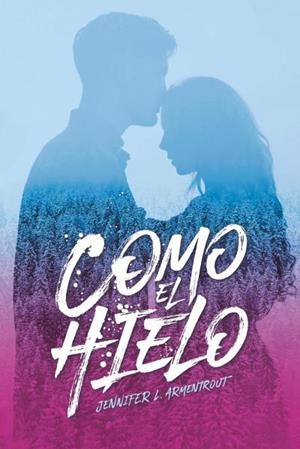 COMO EL HIELO | 9788416327539 | ARMENTROUT, JENNIFER | Llibreria Huch - Llibreria online de Berga 