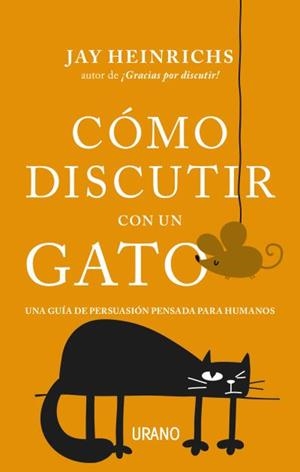 CÓMO DISCUTIR CON UN GATO | 9788416720279 | HEINRICHS, JAY | Llibreria Huch - Llibreria online de Berga 