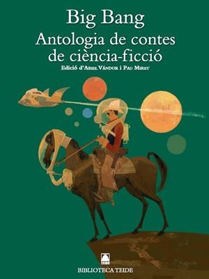BIG BANG ANTOLOGIA DE CONTES DE CIÈNCIA-FICCIÓ | 9788430762965 | FORTUNY GINÉ, JOAN BAPTISTA/MARTÍ RAÜLL, SALVADOR/VÁNDOR, ARIEL/MIRET PUIG, PAU | Llibreria Huch - Llibreria online de Berga 
