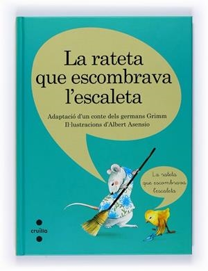RATETA QUE ESCOMBRABA L'ESCALETA, L' | 9788466120852 | GRIMM, JACOB/RIERA-EURES, MANEL/GRIMM, WILHELM | Llibreria Huch - Llibreria online de Berga 