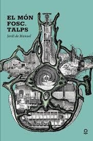 EL MÓN FOSC. TALPS | 9788416661794 | DE MANUEL I BARRABIN, JORDI | Llibreria Huch - Llibreria online de Berga 