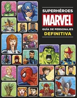 SUPERHÉROES MARVEL. GUÍA DE PERSONAJES DEFINITIVA | 9788499516790 | MARVEL | Llibreria Huch - Llibreria online de Berga 