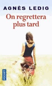 ON REGRETTERA PLUS TARD | 9782266270014 | LEDIG, AGNES | Llibreria Huch - Llibreria online de Berga 