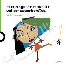 EL TRIANGLE DE MALÉVITX VOL SER UNA SUPERHEROÏNA | 9788416661718 | MONREAL DIAZ, VIOLETA | Llibreria Huch - Llibreria online de Berga 