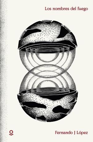 NOMBRES DEL FUEGO, LOS | 9788491221562 | J LÓPEZ, FERNANDO | Llibreria Huch - Llibreria online de Berga 
