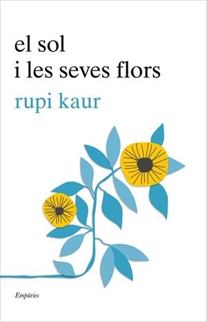 SOL I LES SEVES FLORS, EL | 9788417016456 | KAUR, RUPI | Llibreria Huch - Llibreria online de Berga 