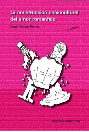 CONSTRUCCIÓN SOCIOCULTURAL DEL AMOR ROMÁNTICO, LA | 9788424512002 | HERRERA GÓMEZ, CORAL | Llibreria Huch - Llibreria online de Berga 