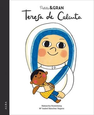 PETITA & GRAN TERESA DE CALCUTA | 9788490654668 | SÁNCHEZ VEGARA, Mª ISABEL | Llibreria Huch - Llibreria online de Berga 