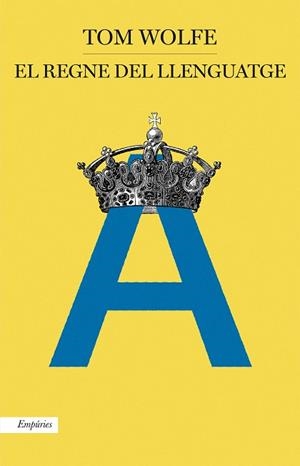 REGNE DEL LLENGUATGE, EL | 9788417016388 | WOLFE, TOM | Llibreria Huch - Llibreria online de Berga 