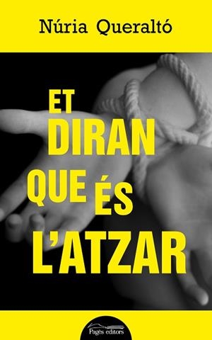 ET DIRAN QUE ÉS L'ATZAR | 9788413030098 | QUERALTÓ VILLAR, NÚRIA | Llibreria Huch - Llibreria online de Berga 