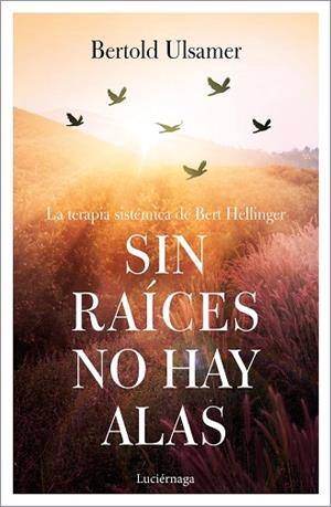 SIN RAÍCES NO HAY ALAS | 9788417371258 | ULSAMER, BERTOLD | Llibreria Huch - Llibreria online de Berga 