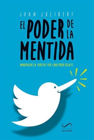 PODER DE LA MENTIDA, EL | 9788417611002 | JULIBERT GONZÁLEZ, JOAN | Llibreria Huch - Llibreria online de Berga 