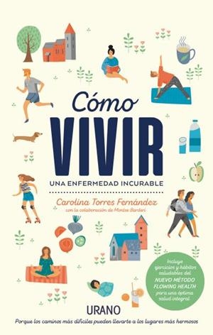 CÓMO VIVIR UNA ENFERMEDAD INCURABLE | 9788416720323 | BARDERI, MONTSE/TORRES FERNÁNDEZ, CAROLINA | Llibreria Huch - Llibreria online de Berga 