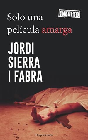 SOLO UNA PELÍCULA AMARGA | 9788417216184 | SIERRA I FABRA, JORDI | Llibreria Huch - Llibreria online de Berga 