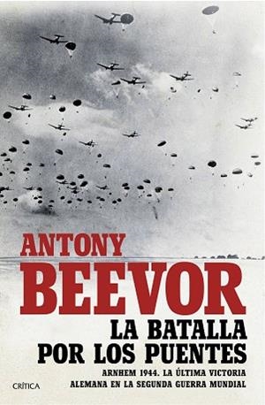 LA BATALLA POR LOS PUENTES | 9788491990185 | BEEVOR, ANTONY | Llibreria Huch - Llibreria online de Berga 