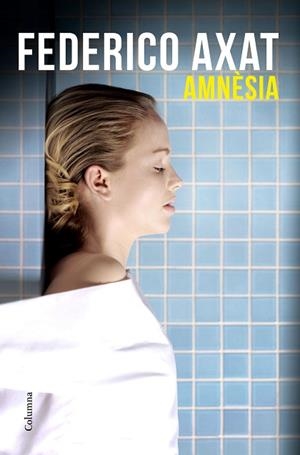 AMNÈSIA | 9788466424189 | AXAT, FEDERICO | Llibreria Huch - Llibreria online de Berga 