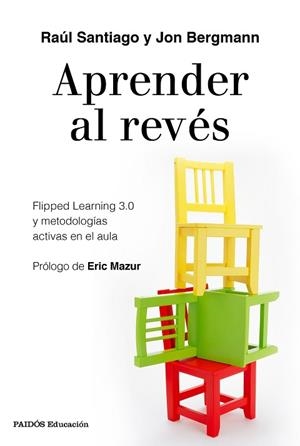 APRENDER AL REVÉS | 9788449334863 | SANTIAGO, RAÚL/BERGMANN, JON | Llibreria Huch - Llibreria online de Berga 