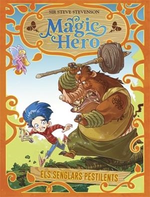 MAGIC HERO 2. ELS SENGLARS PESTILENTS | 9788424663315 | STEVENSON, SIR STEVE | Llibreria Huch - Llibreria online de Berga 