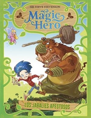 MAGIC HERO 2. LOS JABALÍES APESTOSOS | 9788424662288 | STEVENSON, SIR STEVE | Llibreria Huch - Llibreria online de Berga 