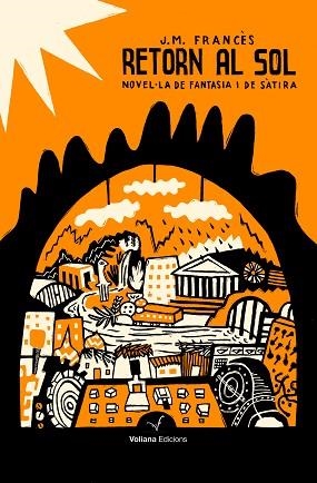 RETORN AL SOL. VOLIANA EDICIONS | 9788494823817 | FRANCÈS, JOSEP MARIA / LADRON DE CEGAMA  | Llibreria Huch - Llibreria online de Berga 