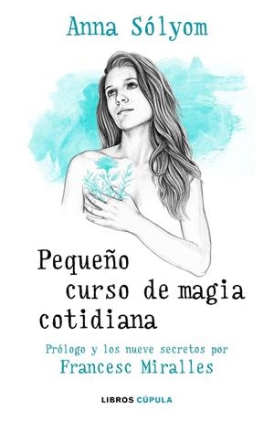 PEQUEÑO CURSO DE MAGIA COTIDIANA | 9788448024925 | SOLYOM, ANNA/MIRALLES, FRANCESC | Llibreria Huch - Llibreria online de Berga 
