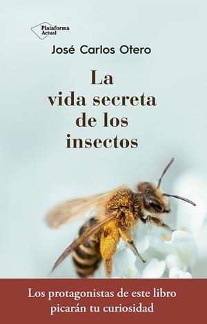 VIDA SECRETA DE LOS INSECTOS, LA | 9788417376789 | OTERO GONZÁLEZ, JOSÉ CARLOS | Llibreria Huch - Llibreria online de Berga 