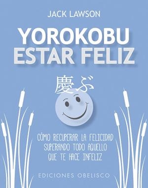 YOROKOBU. ESTAR FELIZ | 9788491113959 | LAWSON, JACK | Llibreria Huch - Llibreria online de Berga 