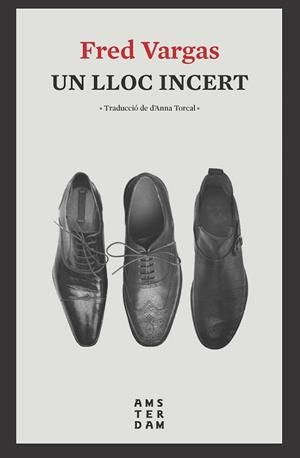 LLOC INCERT, UN | 9788416743803 | VARGAS, FRED | Llibreria Huch - Llibreria online de Berga 