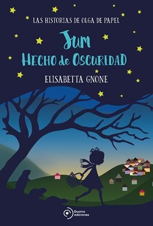 JUM HECHO DE OSCURIDAD. LAS HISTORIAS DE OLGA DE PAPEL | 9788417128555 | GNONE, ELISABETTA | Llibreria Huch - Llibreria online de Berga 