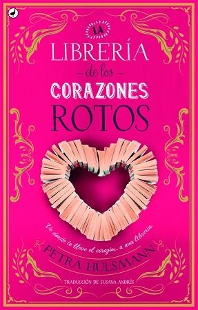LIBRERÍA DE LOS CORAZONES ROTOS, LA | 9788416673698 | HÜLSMANN, PETRA | Llibreria Huch - Llibreria online de Berga 