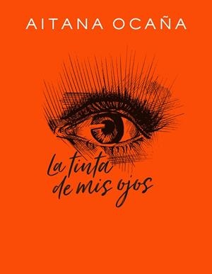 TINTA DE MIS OJOS, LA | 9788420434032 | OCAÑA, AITANA | Llibreria Huch - Llibreria online de Berga 