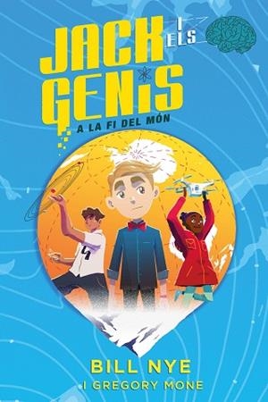 JACK I ELS GENIS: A LA FI DEL MÓN | 9788468338446 | MONE, GREGORY/NYE, BILL | Llibreria Huch - Llibreria online de Berga 