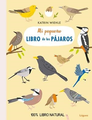 MI PEQUEÑO LIBRO DE LOS PÁJAROS | 9788494818349 | WIEHLE, KATRIN | Llibreria Huch - Llibreria online de Berga 