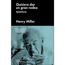 QUISIERA DAR UN GRAN RODEO | 9788417081539 | MILLER, HENRY | Llibreria Huch - Llibreria online de Berga 