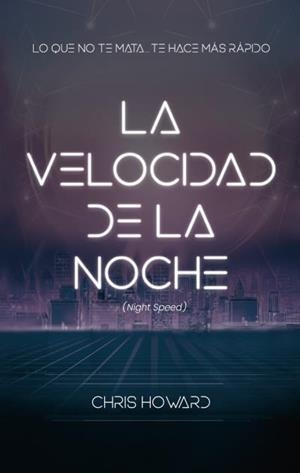 VELOCIDAD DE LA NOCHE (NIGHT SPEED), LA | 9788496886803 | CHRIS, HOWARD | Llibreria Huch - Llibreria online de Berga 