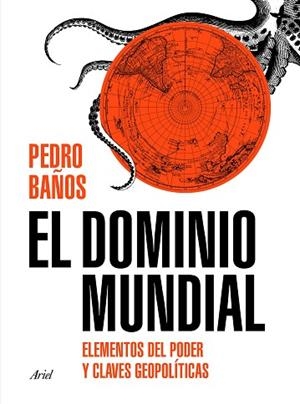 DOMINIO MUNDIAL, EL | 9788434429253 | BAÑOS BAJO, PEDRO | Llibreria Huch - Llibreria online de Berga 