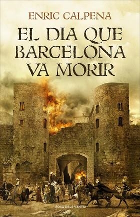 DIA QUE BARCELONA VA MORIR, EL | 9788416930791 | CALPENA, ENRIC | Llibreria Huch - Llibreria online de Berga 